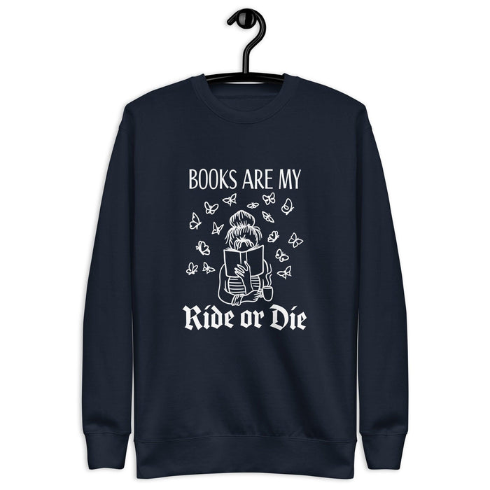 Books are my Ride or Die - Fun Reader Merch - Sweatshirt - Waterside Dreams Press - Waterside Dreams Press