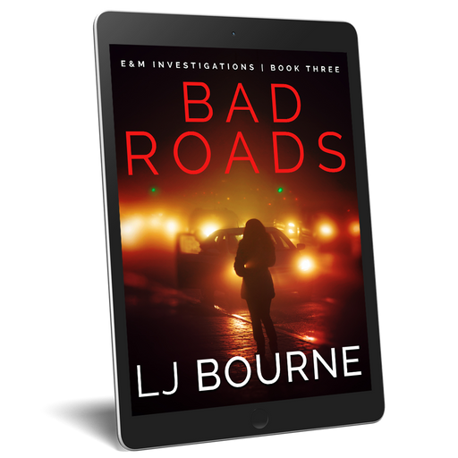 Bad Roads (E&M Investigations, Book Three) LJ Bourne eBook