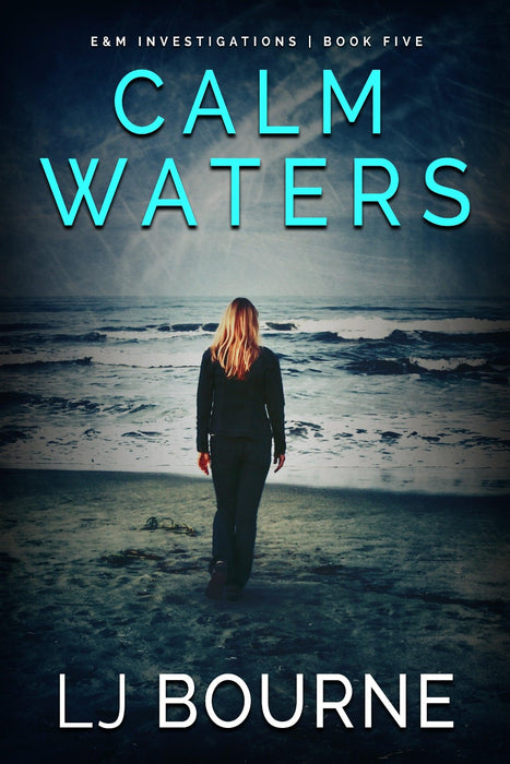 Calm Waters (E&M Investigations, Book 5) by LJ Bourne - Waterside Dreams Press