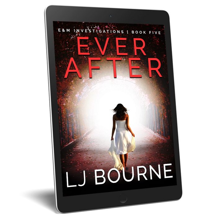 Ever After (E&M Investigations, Book Five) LJ Bourne eBook