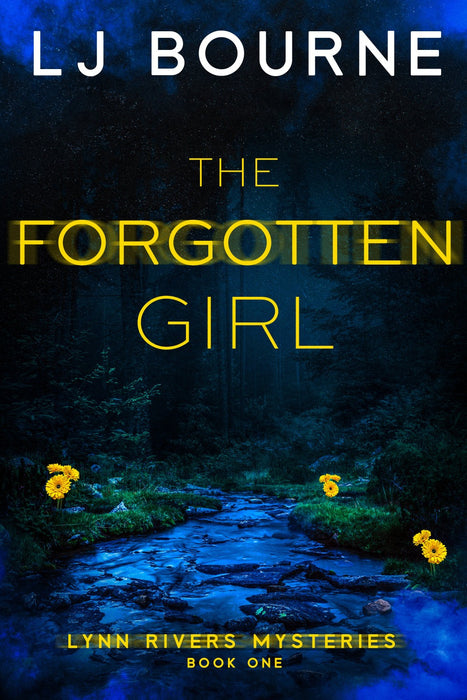 The Forgotten Girl (Lynn Rivers Mysteries, Book One) by LJ Bourne - Waterside Dreams Press