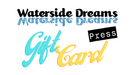 Waterside Dreams Press Gift Card - Waterside Dreams Press