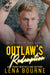 Outlaw’s Redemption (Viper’s Bite MC, Book 3) by Lena Bourne - Waterside Dreams Press