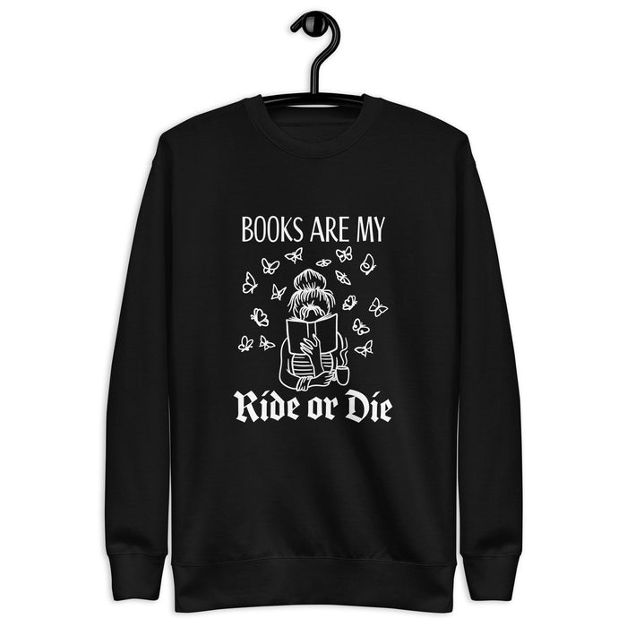 Books are my Ride or Die - Fun Reader Merch - Sweatshirt - Waterside Dreams Press - Waterside Dreams Press