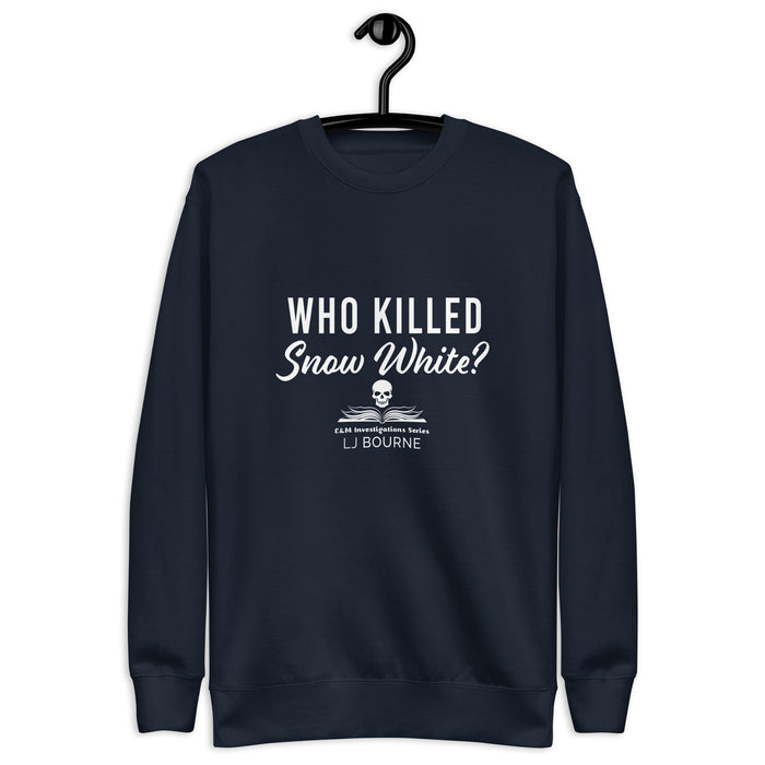 Who Killed Snow White? Sweatshirt - E&M Investigations Series by LJ Bourne - Waterside Dreams Press